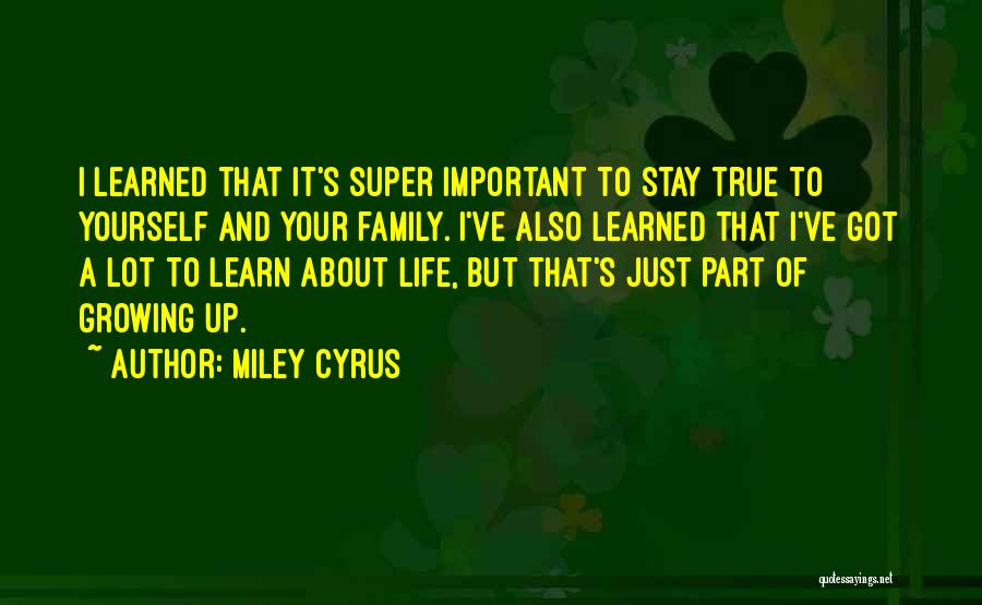 Stay True To Yourself Quotes By Miley Cyrus
