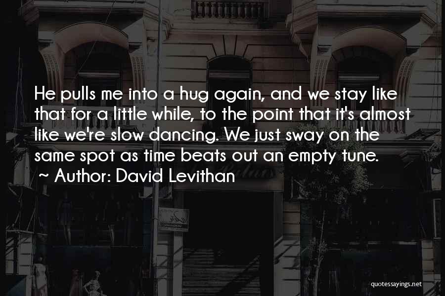 Stay Tune Quotes By David Levithan