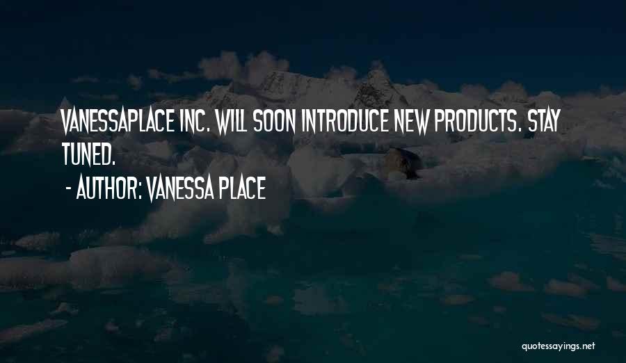 Stay Tuned Quotes By Vanessa Place