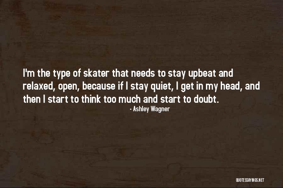 Stay Upbeat Quotes By Ashley Wagner Stay Upbeat Quotes By Ashley Wagner