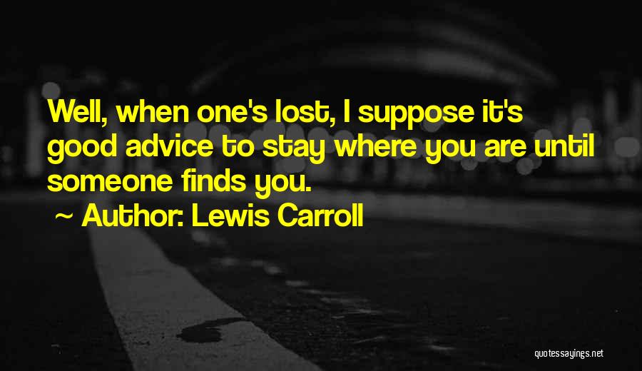 Stay Well Quotes By Lewis Carroll