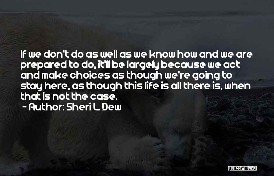 Stay Well Quotes By Sheri L. Dew