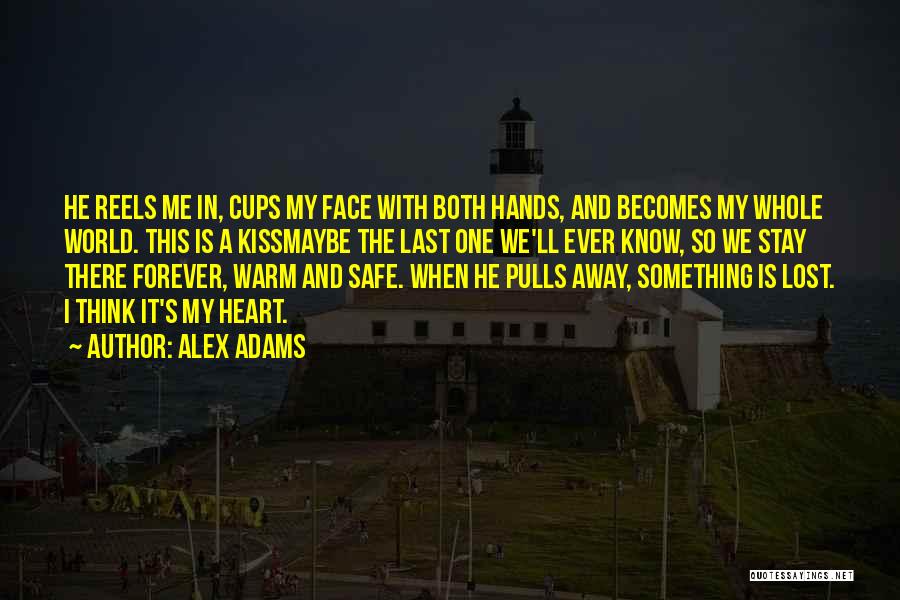 Stay With Me Forever Quotes By Alex Adams