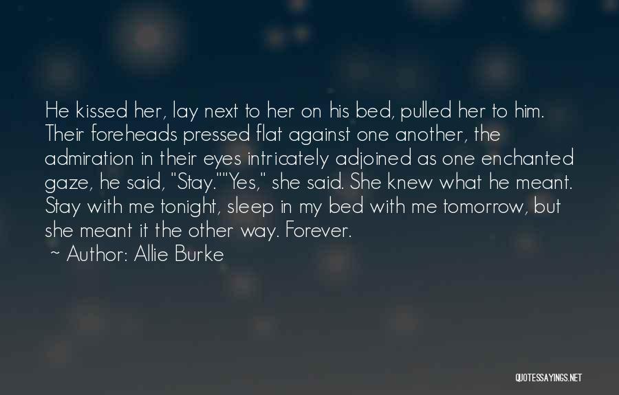 Stay With Me Forever Quotes By Allie Burke