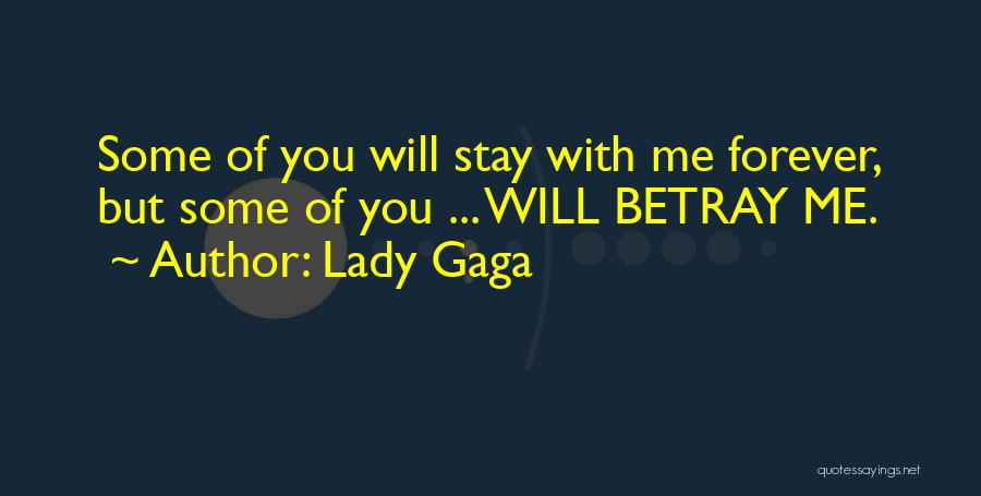 Stay With Me Forever Quotes By Lady Gaga