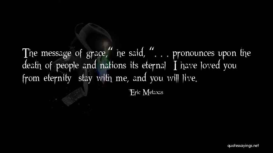 Stay With You Quotes By Eric Metaxas Stay With You Quotes By Eric Metaxas