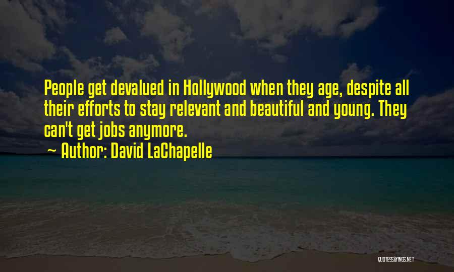 Stay Young Quotes By David LaChapelle