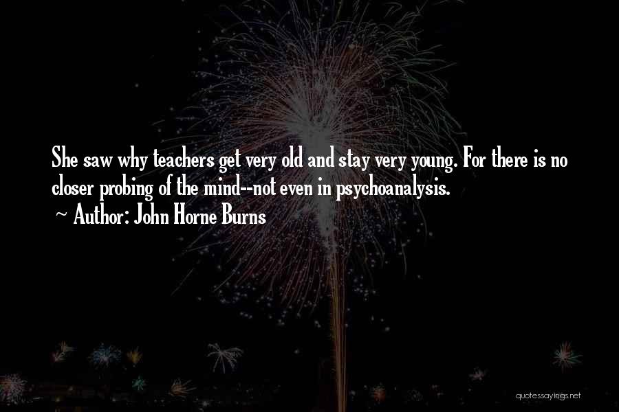 Stay Young Quotes By John Horne Burns