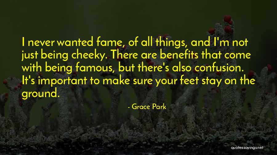 Stay Your Feet On The Ground Quotes By Grace Park