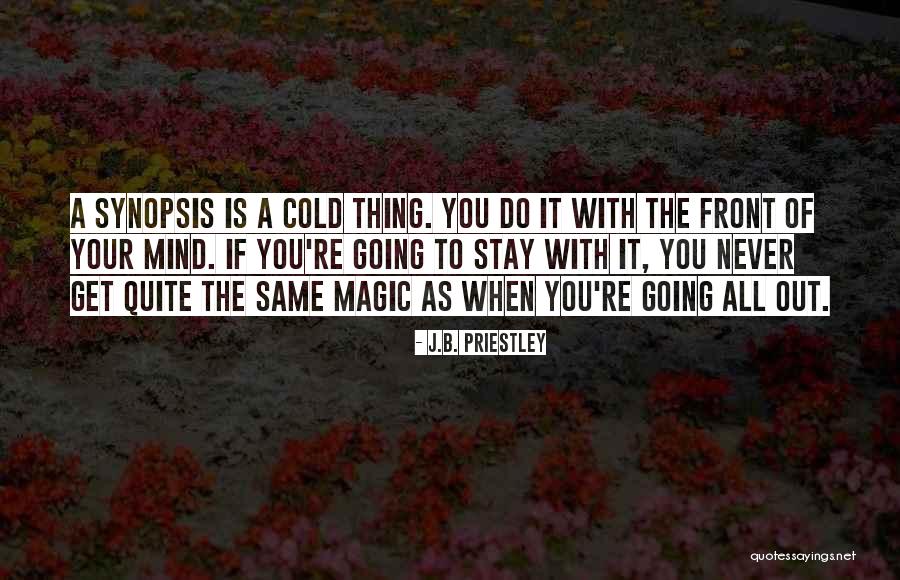 Stay Your Magic Quotes By J.B. Priestley Stay Your Magic Quotes By J.B. Priestley