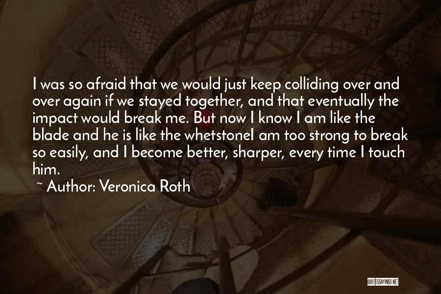 Stayed Strong Quotes By Veronica Roth