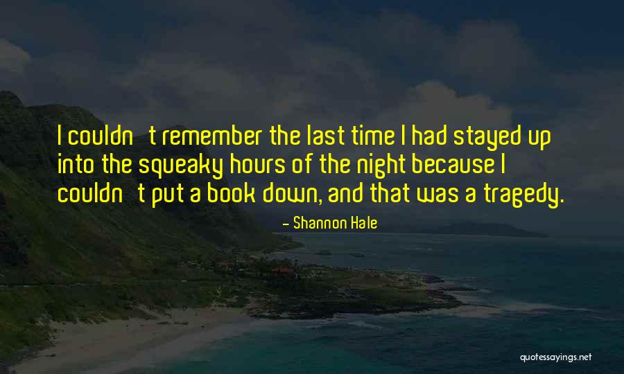 Stayed The Night Quotes By Shannon Hale Stayed The Night Quotes By Shannon Hale