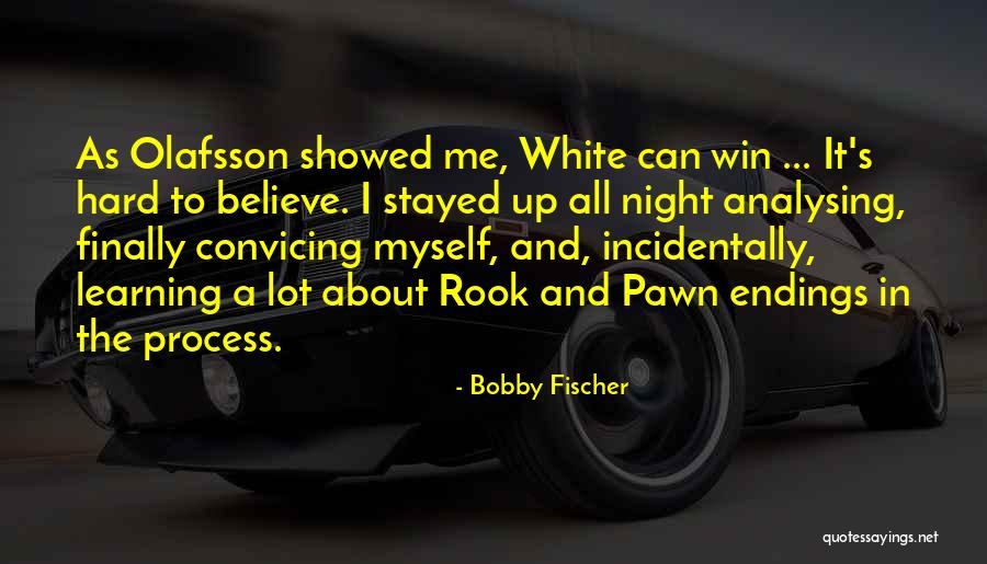 Stayed Up All Night Quotes By Bobby Fischer Stayed Up All Night Quotes By Bobby Fischer