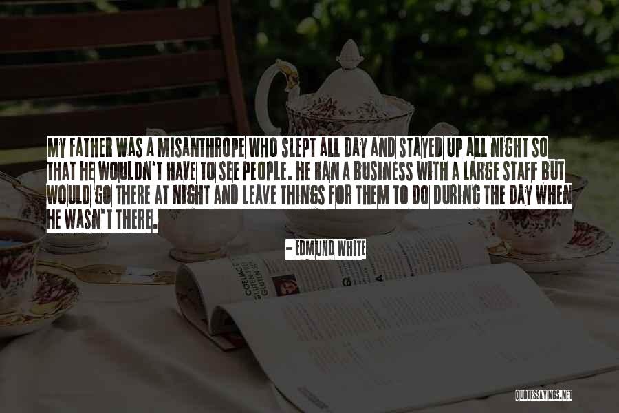 Stayed Up All Night Quotes By Edmund White Stayed Up All Night Quotes By Edmund White
