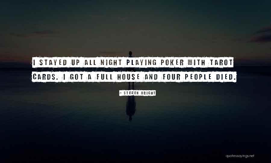 Stayed Up All Night Quotes By Steven Wright Stayed Up All Night Quotes By Steven Wright
