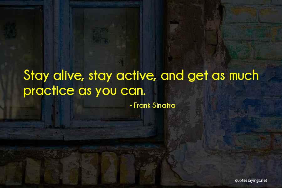 Staying Active Quotes By Frank Sinatra