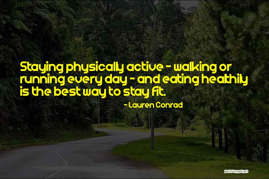 Staying Active Quotes By Lauren Conrad