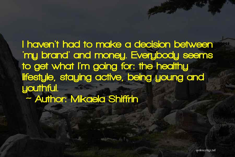 Staying Active Quotes By Mikaela Shiffrin
