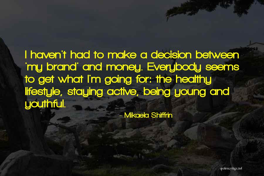 Staying Active Quotes By Mikaela Shiffrin