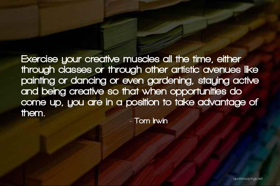 Staying Active Quotes By Tom Irwin