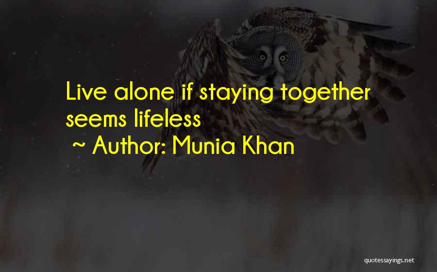 Staying Alone Quotes By Munia Khan