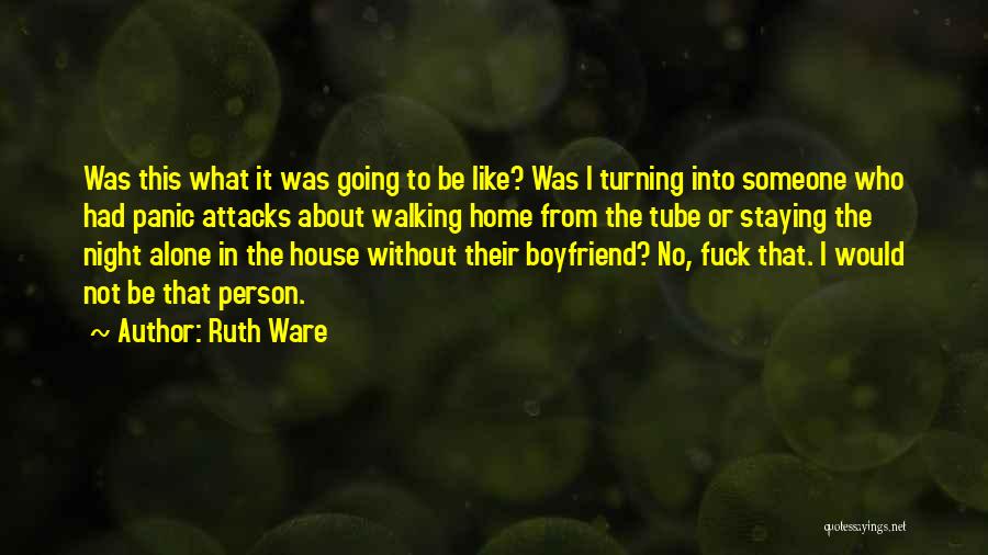 Staying Alone Quotes By Ruth Ware