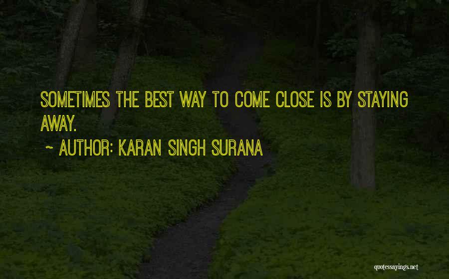 Staying Away From Love Quotes By Karan Singh Surana