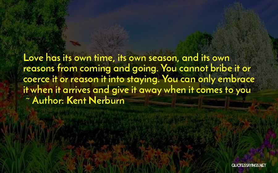 Staying Away From Love Quotes By Kent Nerburn