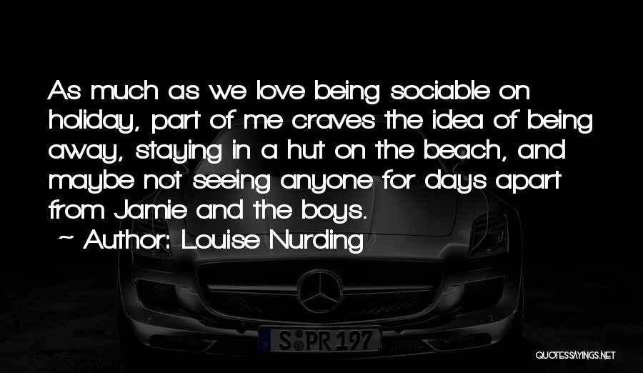 Staying Away From Love Quotes By Louise Nurding
