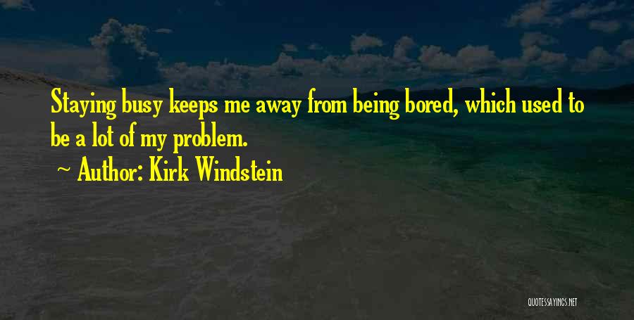 Staying Away From Someone Quotes By Kirk Windstein