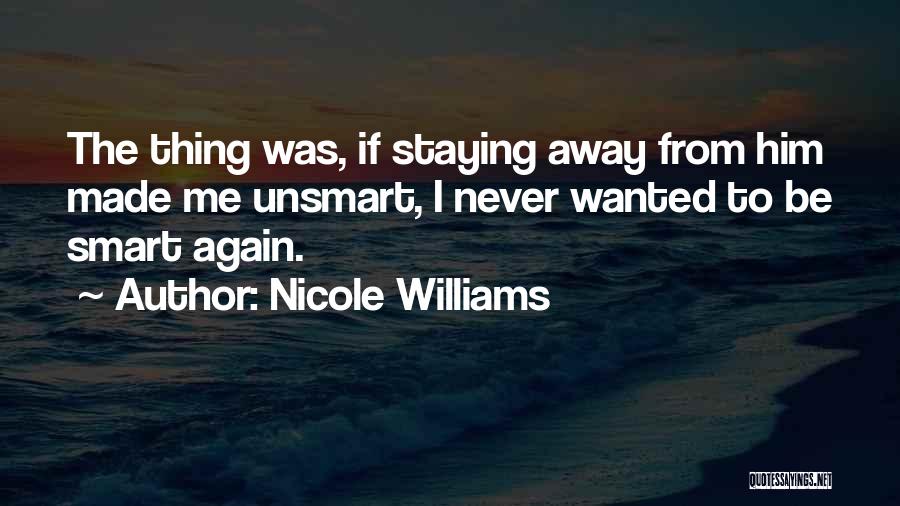 Staying Away From Someone Quotes By Nicole Williams