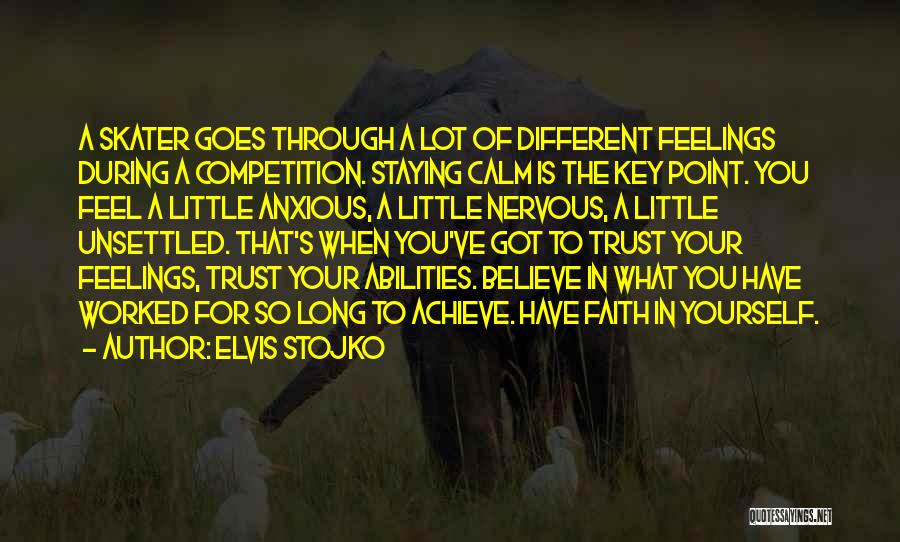 Staying Calm Quotes By Elvis Stojko