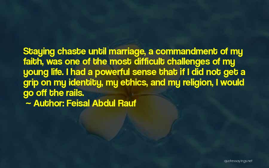 Staying Chaste Quotes By Feisal Abdul Rauf