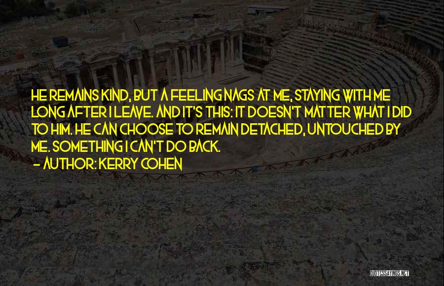 Staying Detached Quotes By Kerry Cohen