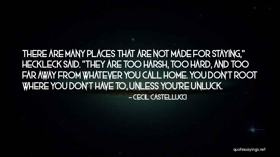 Staying Far Away Quotes By Cecil Castellucci Staying Far Away Quotes By Cecil Castellucci