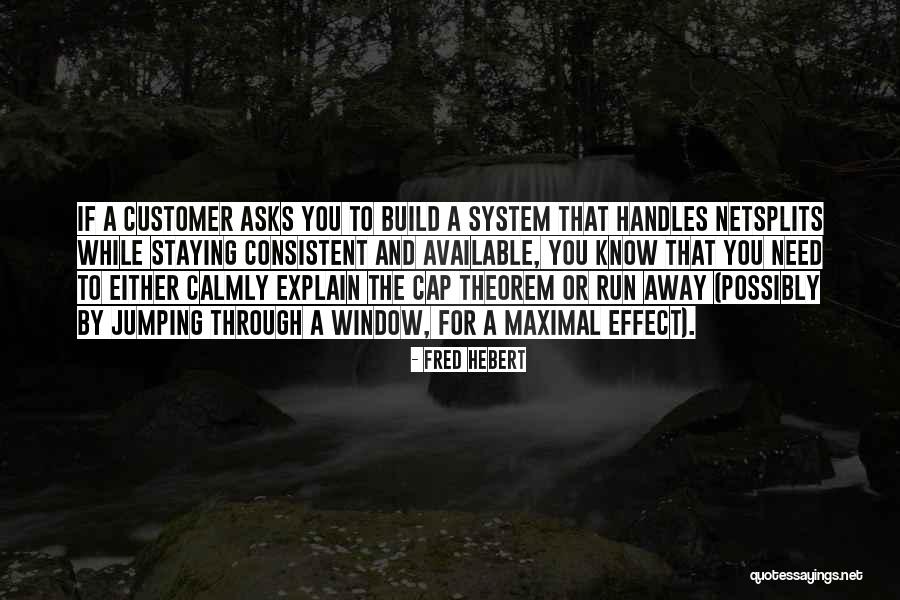 Staying Far Away Quotes By Fred Hebert Staying Far Away Quotes By Fred Hebert