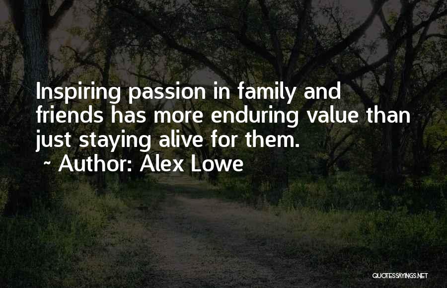 Staying Far From Family Quotes By Alex Lowe