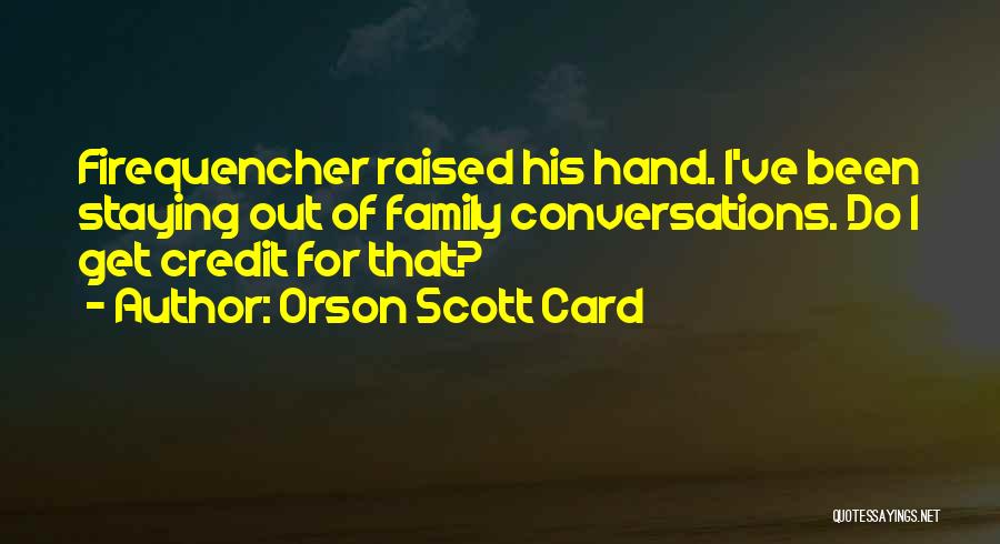 Staying Far From Family Quotes By Orson Scott Card