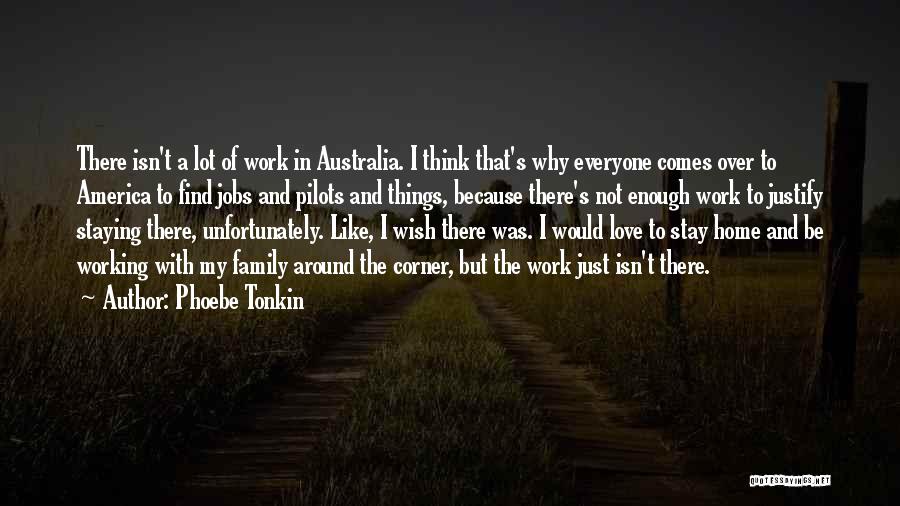 Staying Far From Family Quotes By Phoebe Tonkin