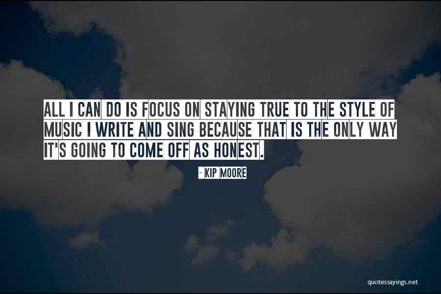 Staying Focus Quotes By Kip Moore Staying Focus Quotes By Kip Moore