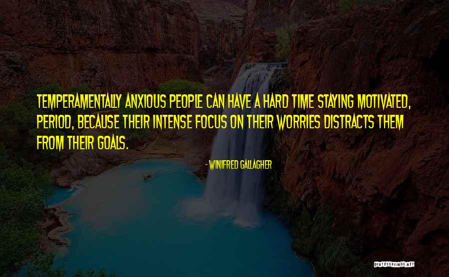 Staying Focus Quotes By Winifred Gallagher Staying Focus Quotes By Winifred Gallagher