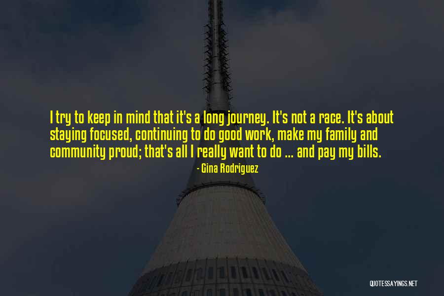 Staying Focused At Work Quotes By Gina Rodriguez Staying Focused At Work Quotes By Gina Rodriguez