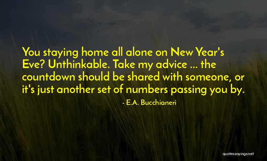 Staying Home Alone Quotes By E.A. Bucchianeri