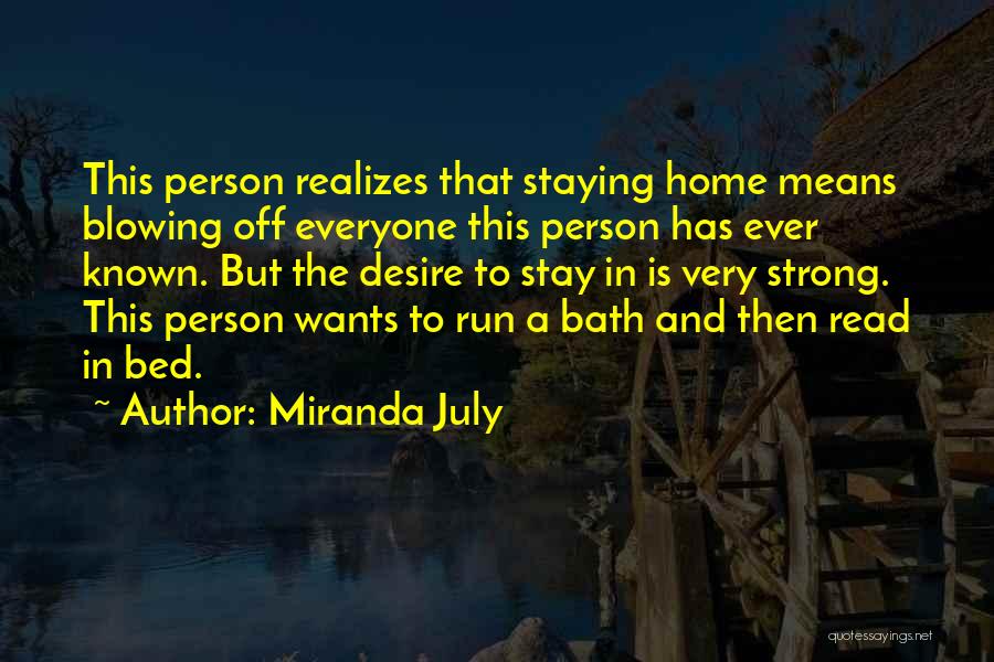 Staying Home Alone Quotes By Miranda July