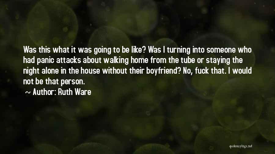 Staying Home Alone Quotes By Ruth Ware