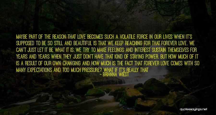 Staying In Love Forever Quotes By Brianna Wiest Staying In Love Forever Quotes By Brianna Wiest
