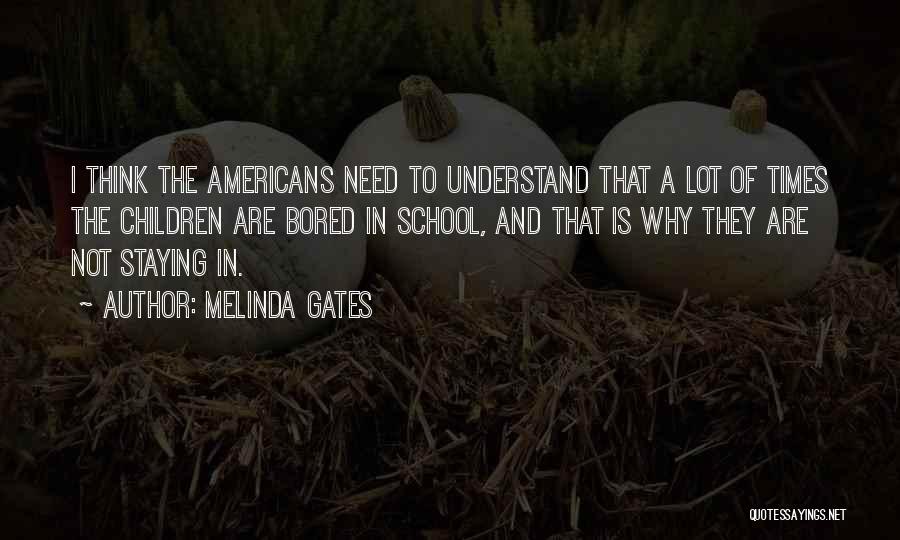 Staying In School Quotes By Melinda Gates