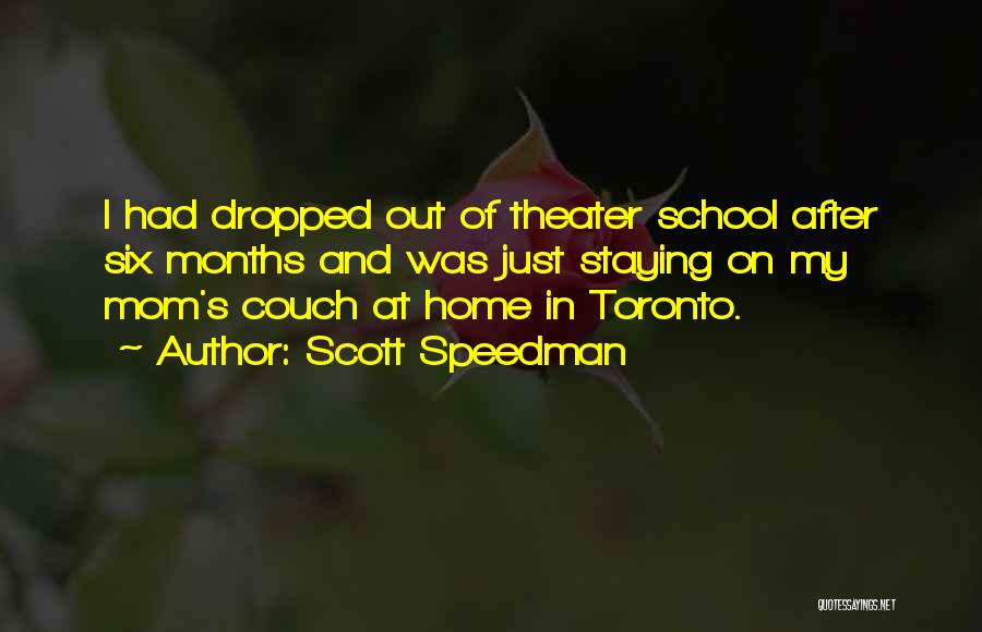 Staying In School Quotes By Scott Speedman