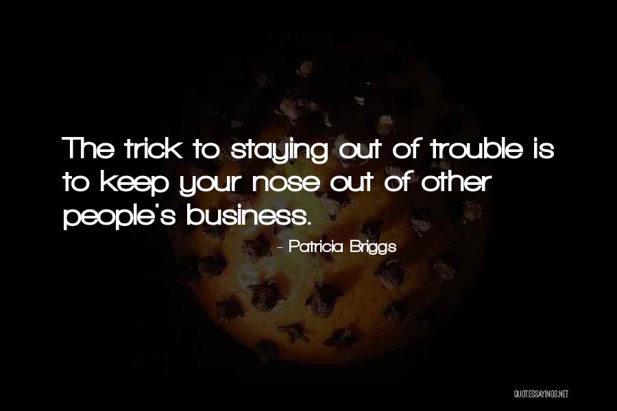 Staying In Your Own Business Quotes By Patricia Briggs