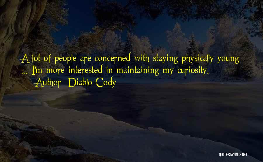 Staying Interested Quotes By Diablo Cody